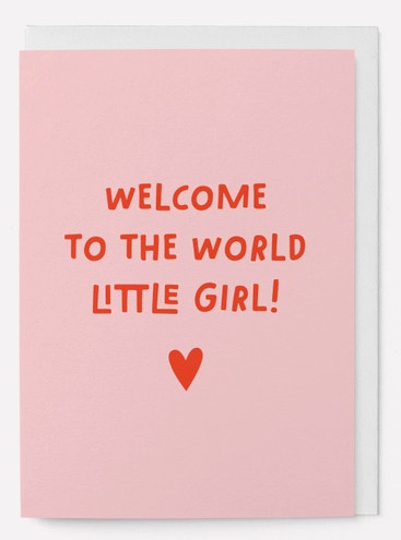Greeting Card - Welcome to the World Little Girl!